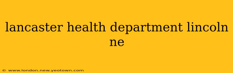 lancaster health department lincoln ne