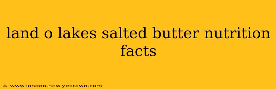 land o lakes salted butter nutrition facts