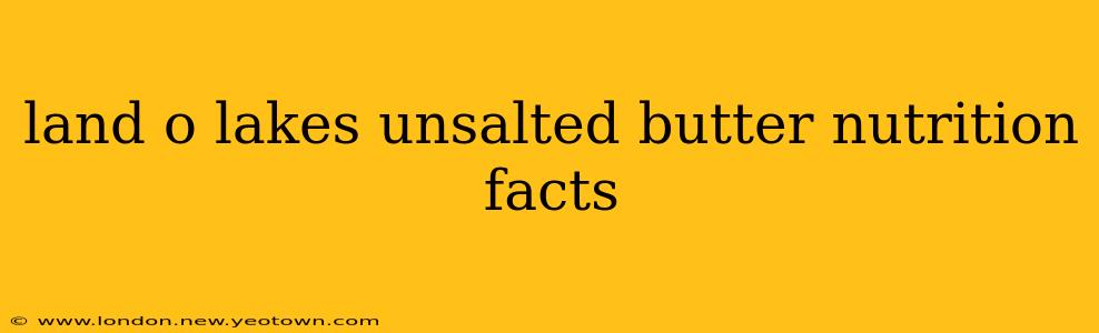 land o lakes unsalted butter nutrition facts