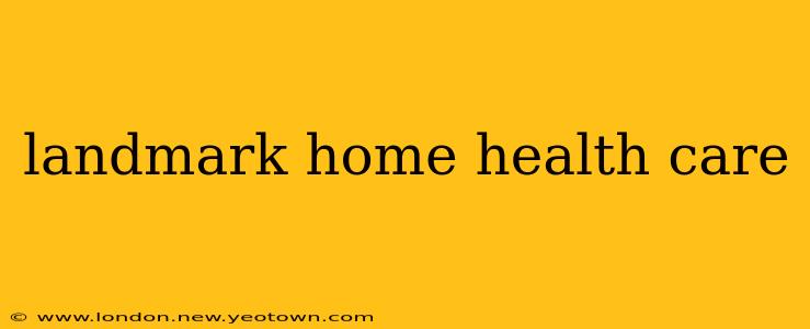 landmark home health care
