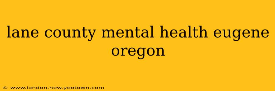 lane county mental health eugene oregon