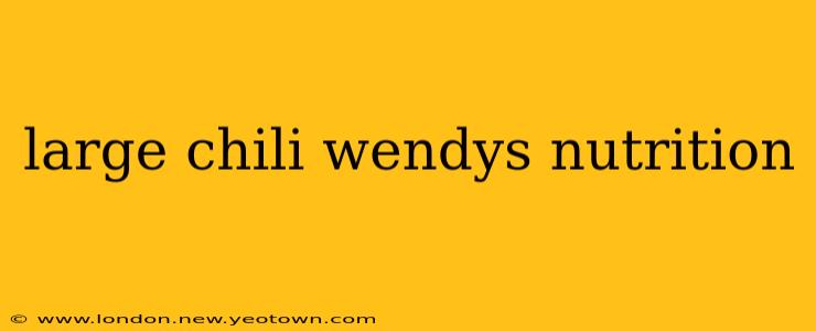 large chili wendys nutrition