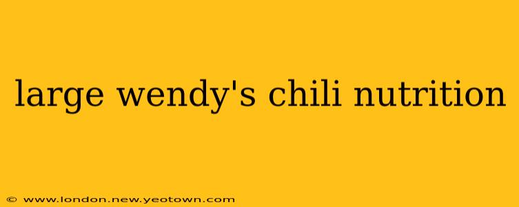 large wendy's chili nutrition
