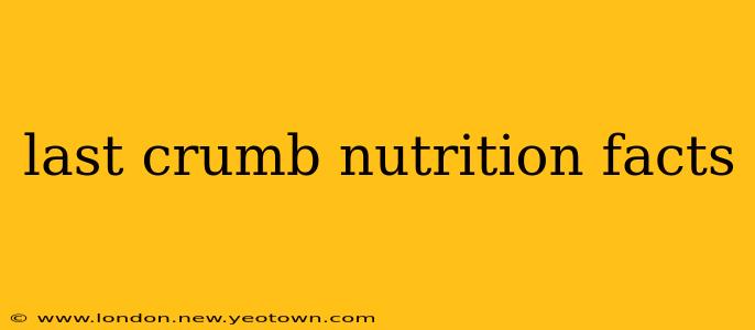 last crumb nutrition facts
