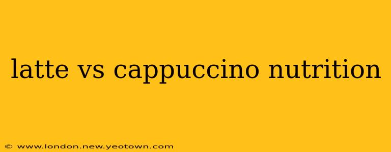 latte vs cappuccino nutrition