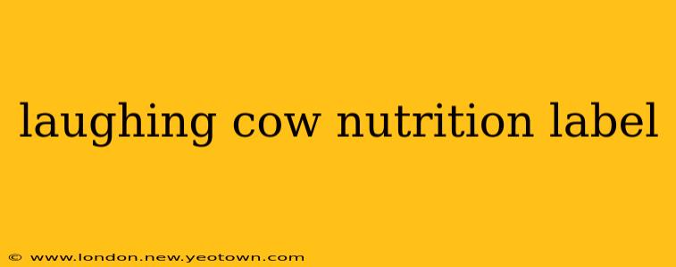 laughing cow nutrition label