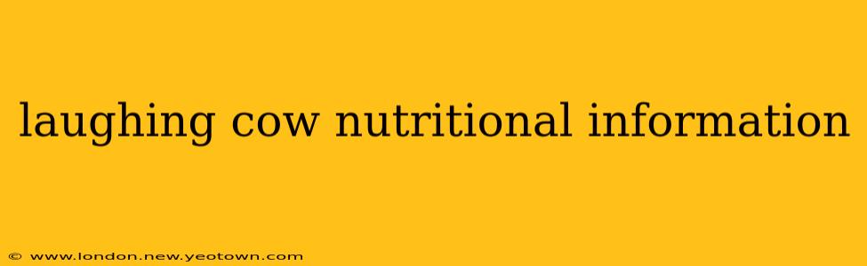 laughing cow nutritional information