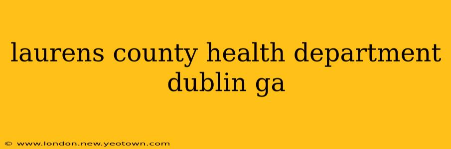 laurens county health department dublin ga