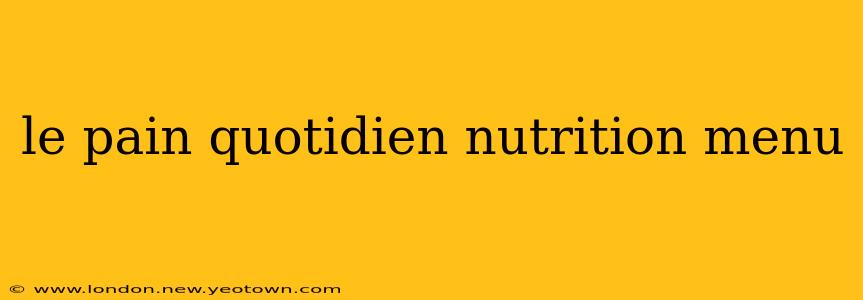 le pain quotidien nutrition menu