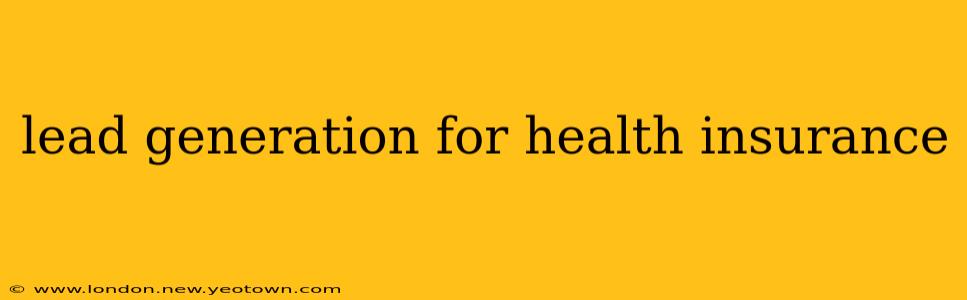 lead generation for health insurance