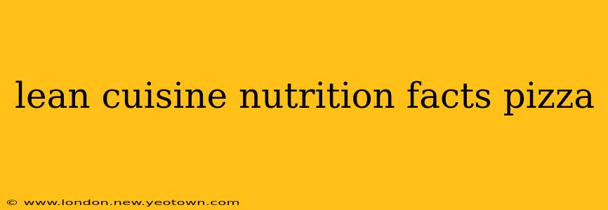 lean cuisine nutrition facts pizza