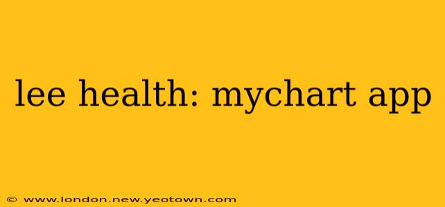 lee health: mychart app