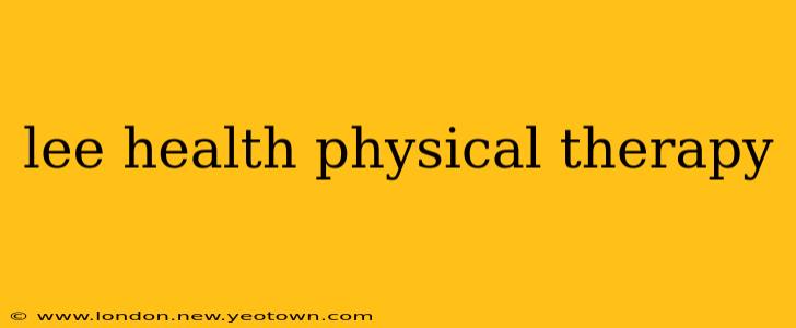 lee health physical therapy