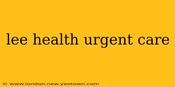 lee health urgent care