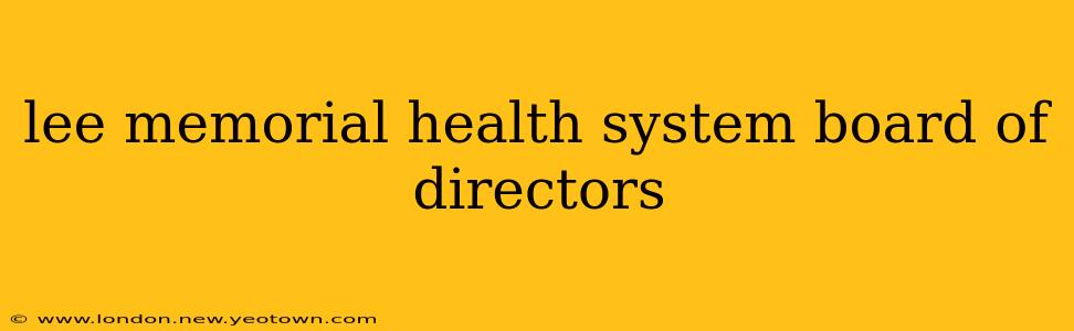 lee memorial health system board of directors