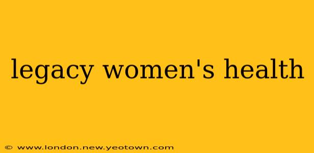 legacy women's health