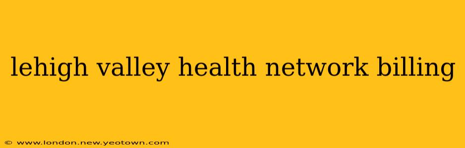 lehigh valley health network billing