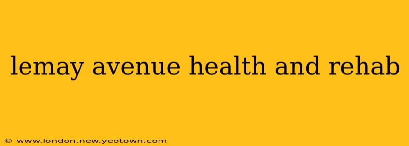 lemay avenue health and rehab