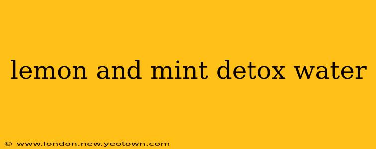 lemon and mint detox water