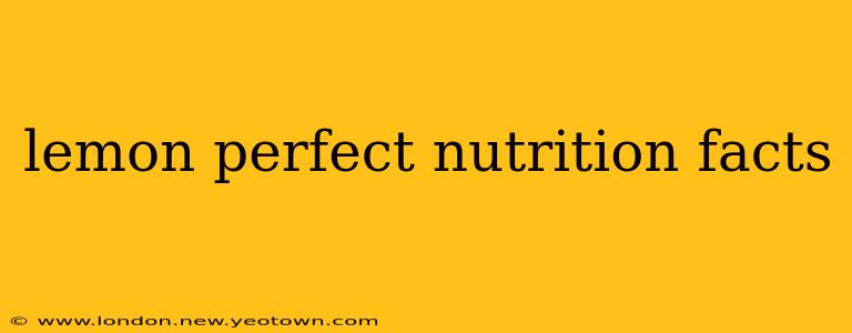 lemon perfect nutrition facts