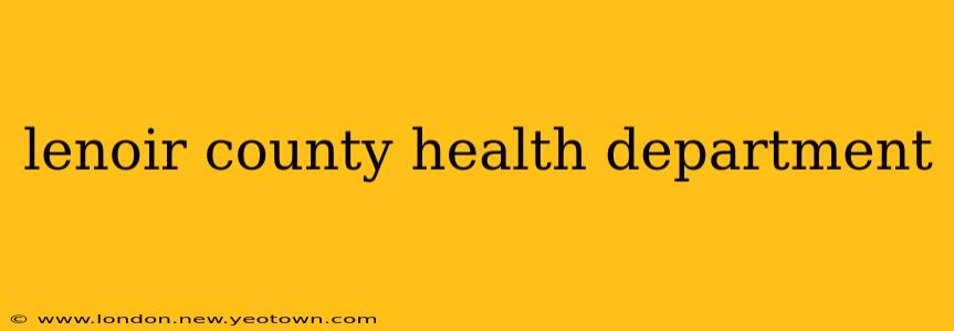 lenoir county health department