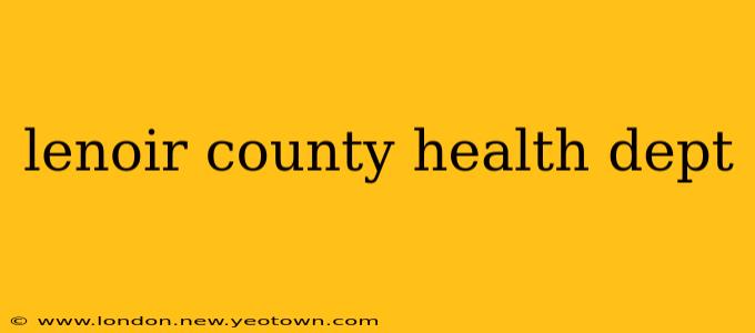 lenoir county health dept