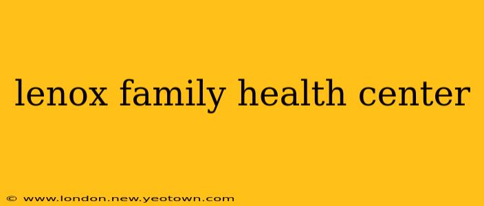 lenox family health center