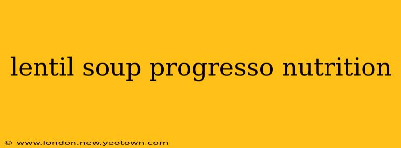lentil soup progresso nutrition
