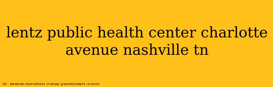 lentz public health center charlotte avenue nashville tn