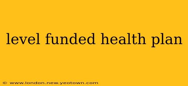 level funded health plan