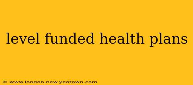 level funded health plans