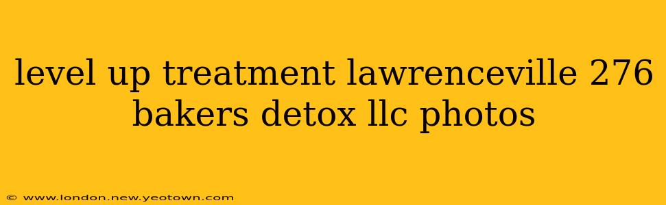 level up treatment lawrenceville 276 bakers detox llc photos
