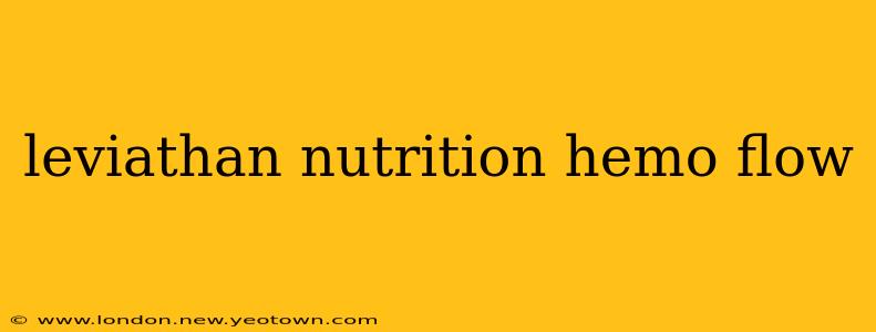 leviathan nutrition hemo flow