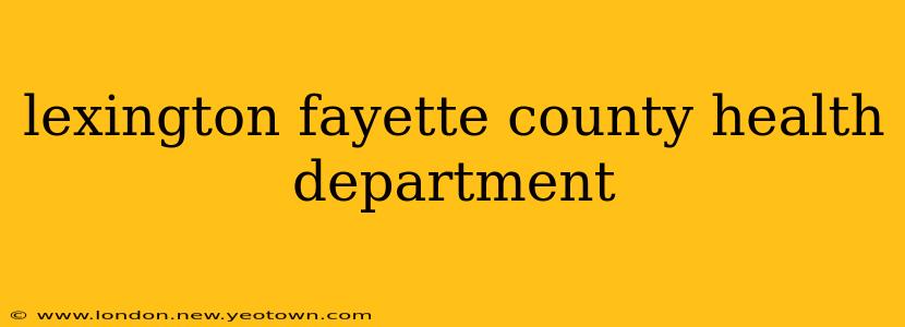 lexington fayette county health department