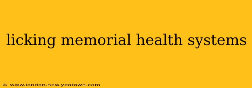 licking memorial health systems licking memorial health systems