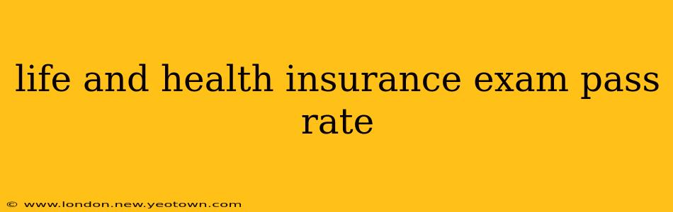 life and health insurance exam pass rate
