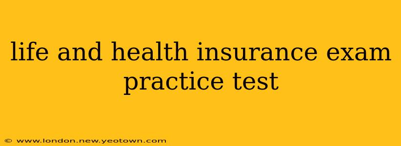 life and health insurance exam practice test