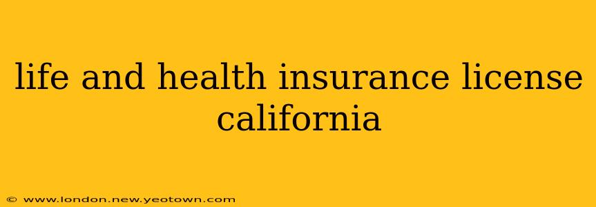 life and health insurance license california