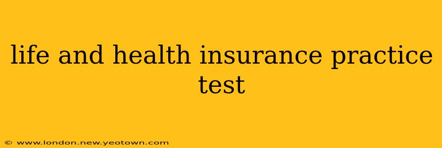 life and health insurance practice test