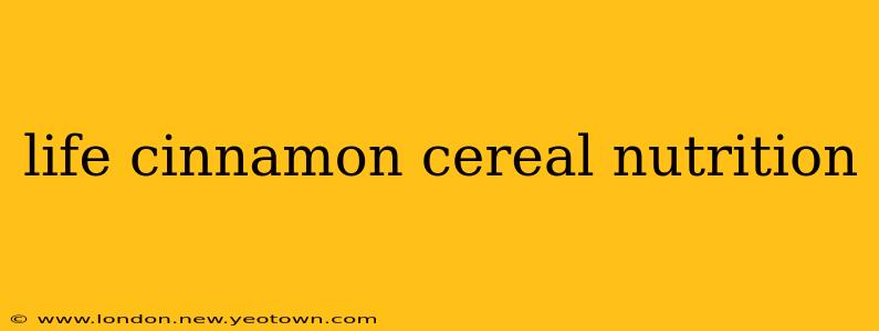 life cinnamon cereal nutrition