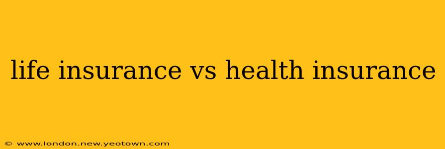 life insurance vs health insurance