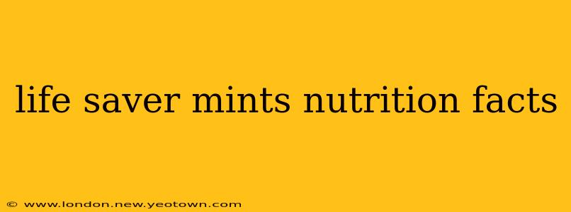 life saver mints nutrition facts