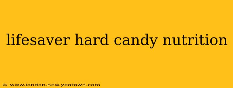 lifesaver hard candy nutrition