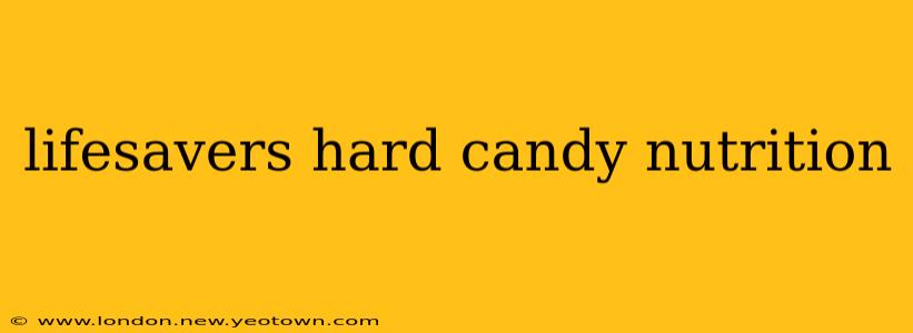 lifesavers hard candy nutrition