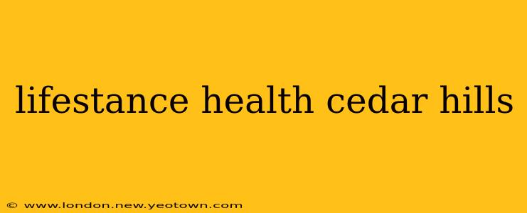 lifestance health cedar hills