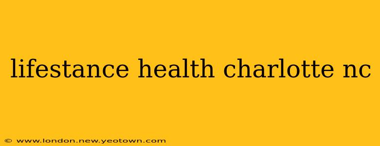 lifestance health charlotte nc