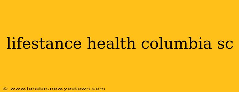 lifestance health columbia sc