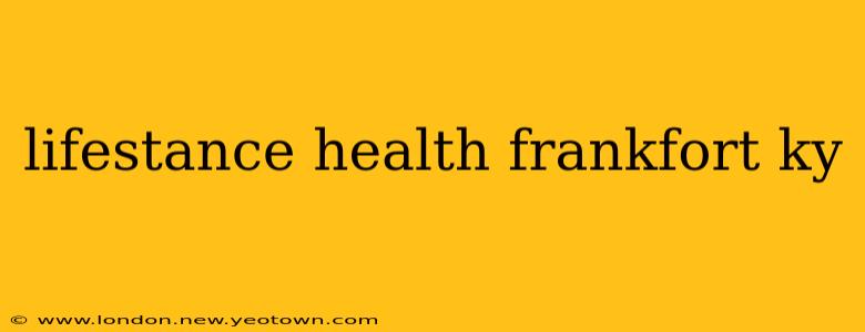 lifestance health frankfort ky