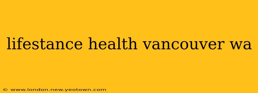 lifestance health vancouver wa