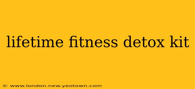 lifetime fitness detox kit